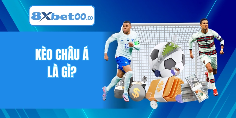 Kèo châu Á là gì?