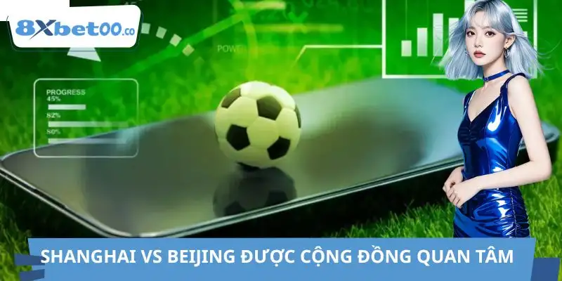 Trận Shanghai vs Beijing nhận được nhiều sự theo dõi