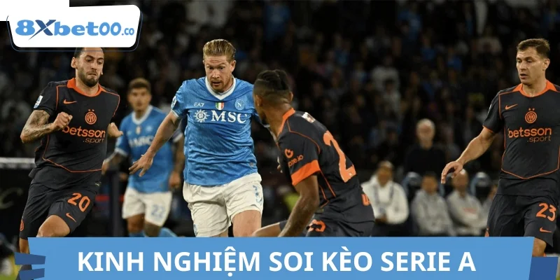Trang bị kinh nghiệm soi kèo Serie A chuẩn xác