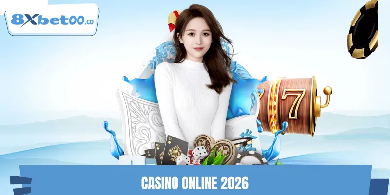 Casino Online 2026 - Xu Hướng, Luật Chơi Và Game Hot