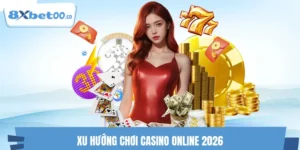 Xu Hướng Chơi Casino Online 2026 – Lộ Diện Chiến Lược Mới